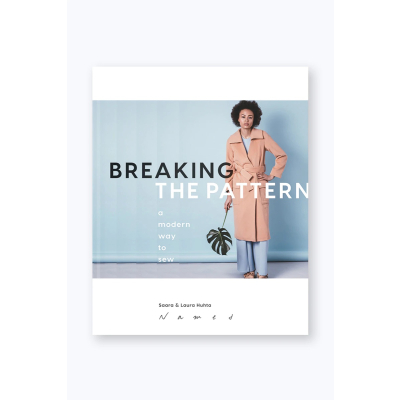 Breaking the Pattern - a modern way to sew